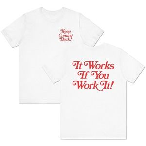 It Works If You Work It 2 Sided T-shirt